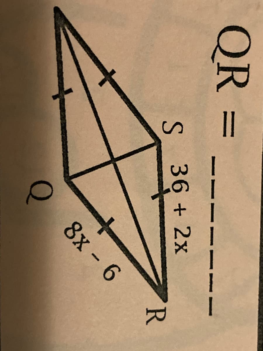 QR=
S.
S. 36 + 2x
8x - 6
