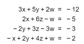 Зx + 5у + 2w
- 12
2х + 6z - w %3D-5
- 2у + 3z - Зw %3D - 3
— х + 2у + 4z+ w %3D -2
