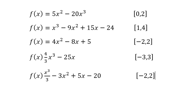 f (x) = 5x2 – 20x³
[0,2]
f (x) — х3 — 9х2 + 15х — 24
= x
[1,4]
f (x) = 4x2
— 8х + 5
[-2,2]
-
S(x)x* - 25x
.3
[-3,3]
.3
f(x) - 3x² + 5x – 20
[-2,2]|
3

