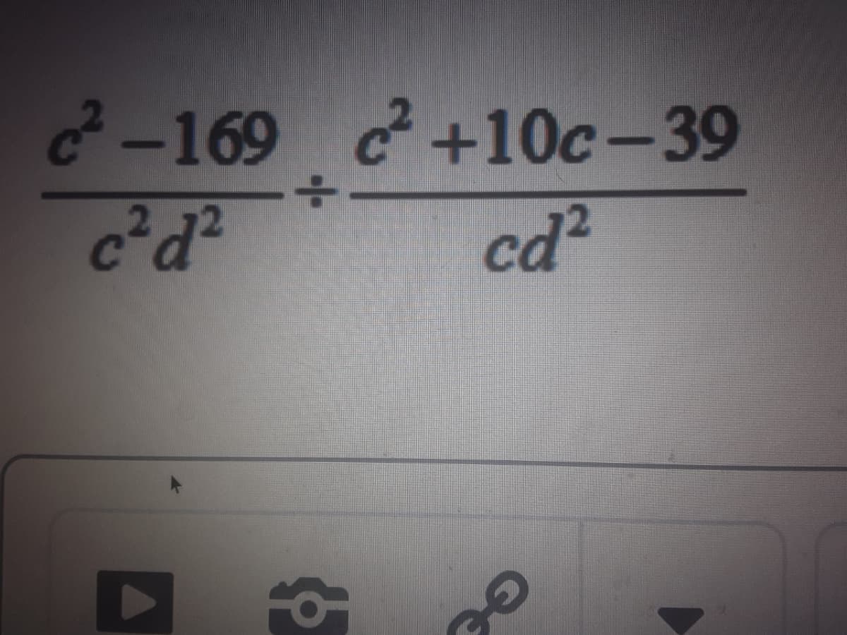 2 -169 c +10c-39
c²d²
cd²
