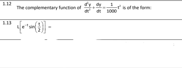 d'y dy
The complementary function of
dt
1.12
1
ť is of the form:
+
!!
dt 1000
1.13
sin
