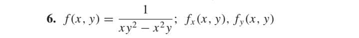1
6. f(x, у)
; f.(x, y), fy(x, y)
xy? – x²y'
