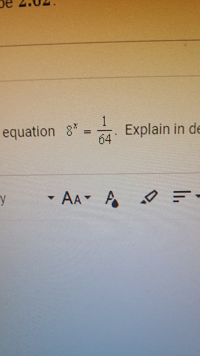 1
64
- AA A
equation 8*
y
-
Explain in de