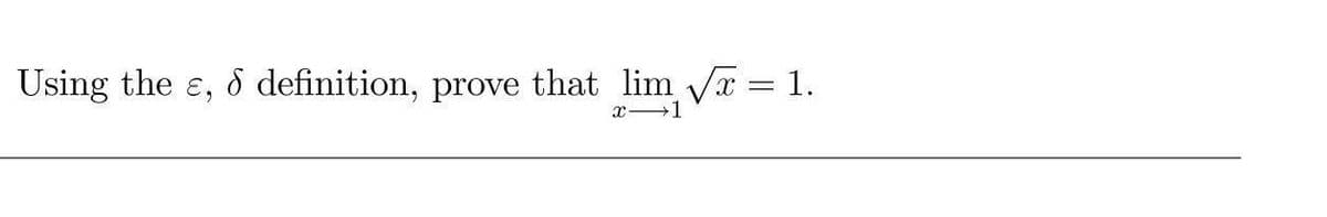 Using the ɛ, d definition, prove that lim V = 1.
x+1
