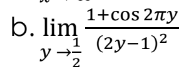 1+cos 2ny
b. lim
1 (2y-1)2
yーラ
1
