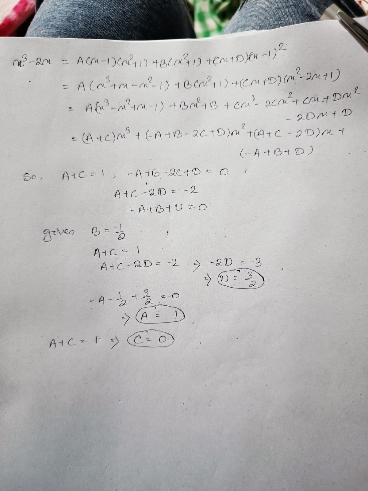 %3D
ーの
Drue
- 2DM+ D
(A+c)M"+(A +B-2C tD)m° +(A+C-2D)M t
(-A tB+ D)
So,
AtC = 1 , -At乃-2c+D-o
AtC-2D = -2
-A+B+D=O
geven B=
%3D
AtC= 1
AtC-2D= -2 d -2D
-3
> (D = 3
2
-A- +3
2
(A
