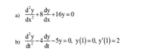 +8의+16y-0
dx
a)
을-40
-Sy= 0, y(1)=0, y'(1)=2
b)
dt
