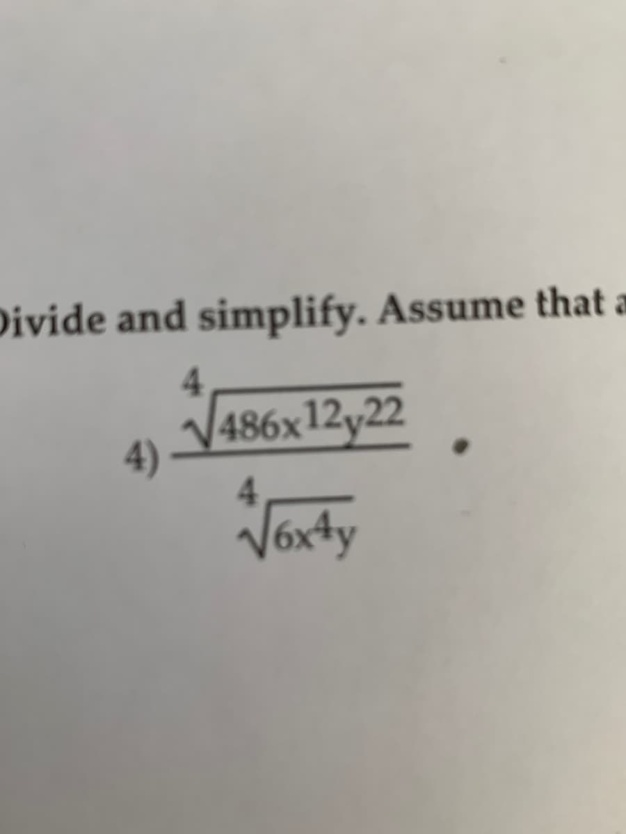 Divide and simplify. Assume that
4.
486x12y22
4)
4.
Voxty
