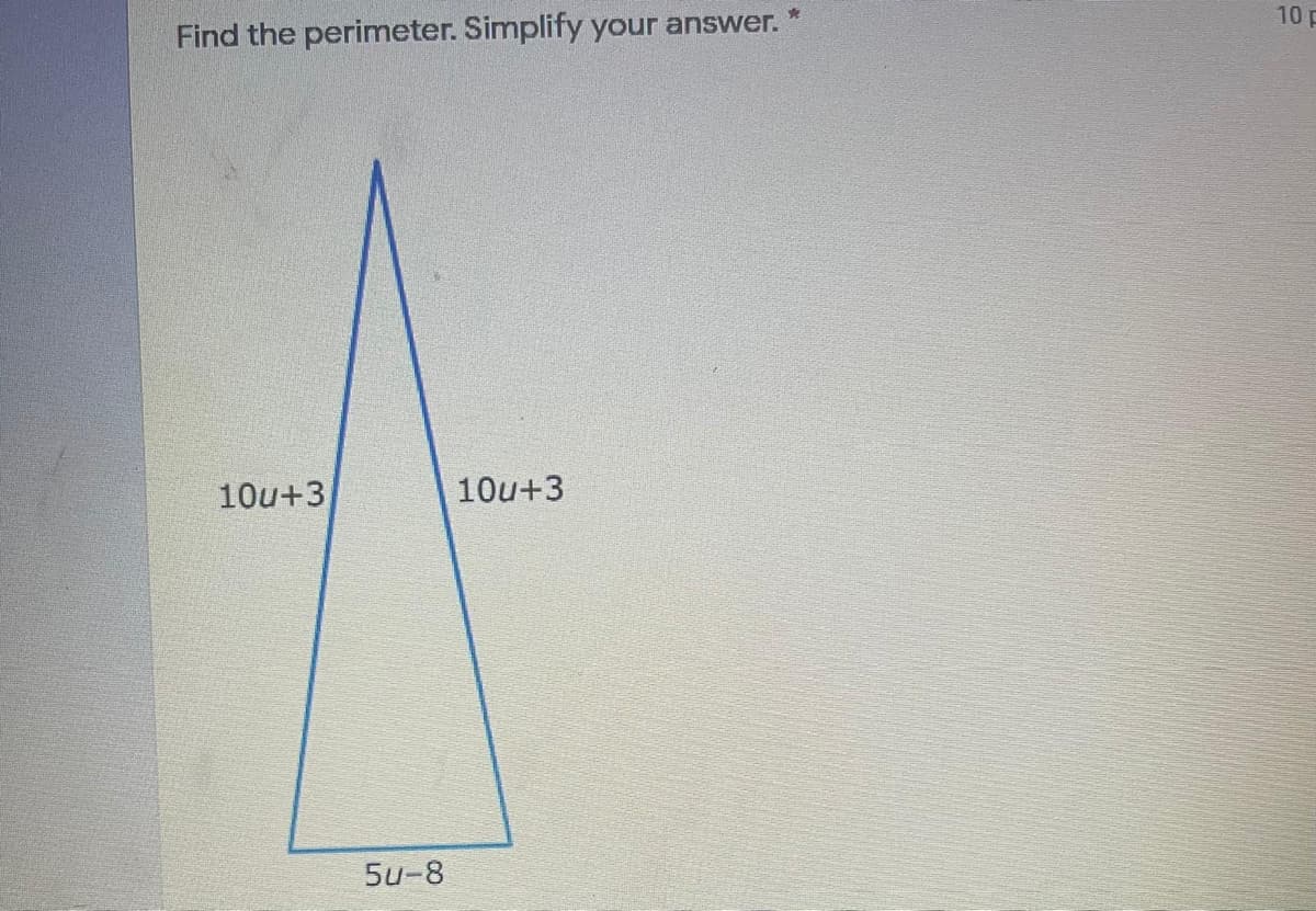 10 p
Find the perimeter. Simplify your answer.
10u+3
10u+3
5u-8
