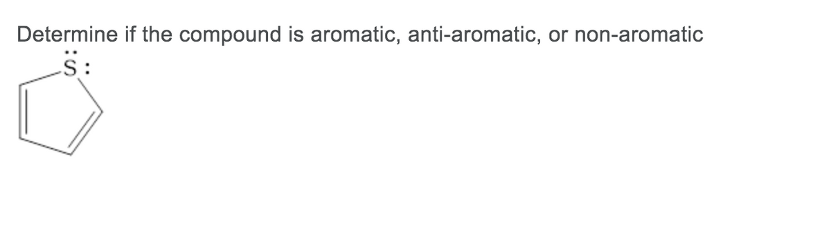 Determine if the compound is aromatic, anti-aromatic, or non-aromatic
