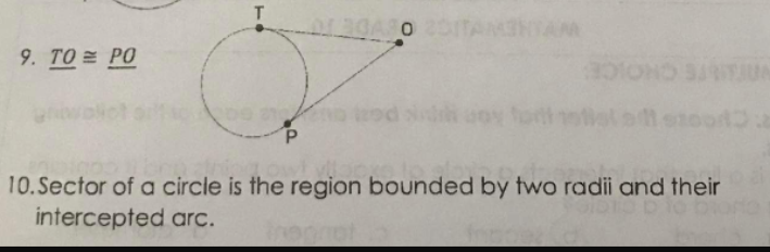 T
9. TO = PO
nrre CHOICE
10.Sector of a circle is the region bounded by two radii and their
intercepted arc.
