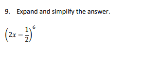 9. Expand and simplify the answer.
6