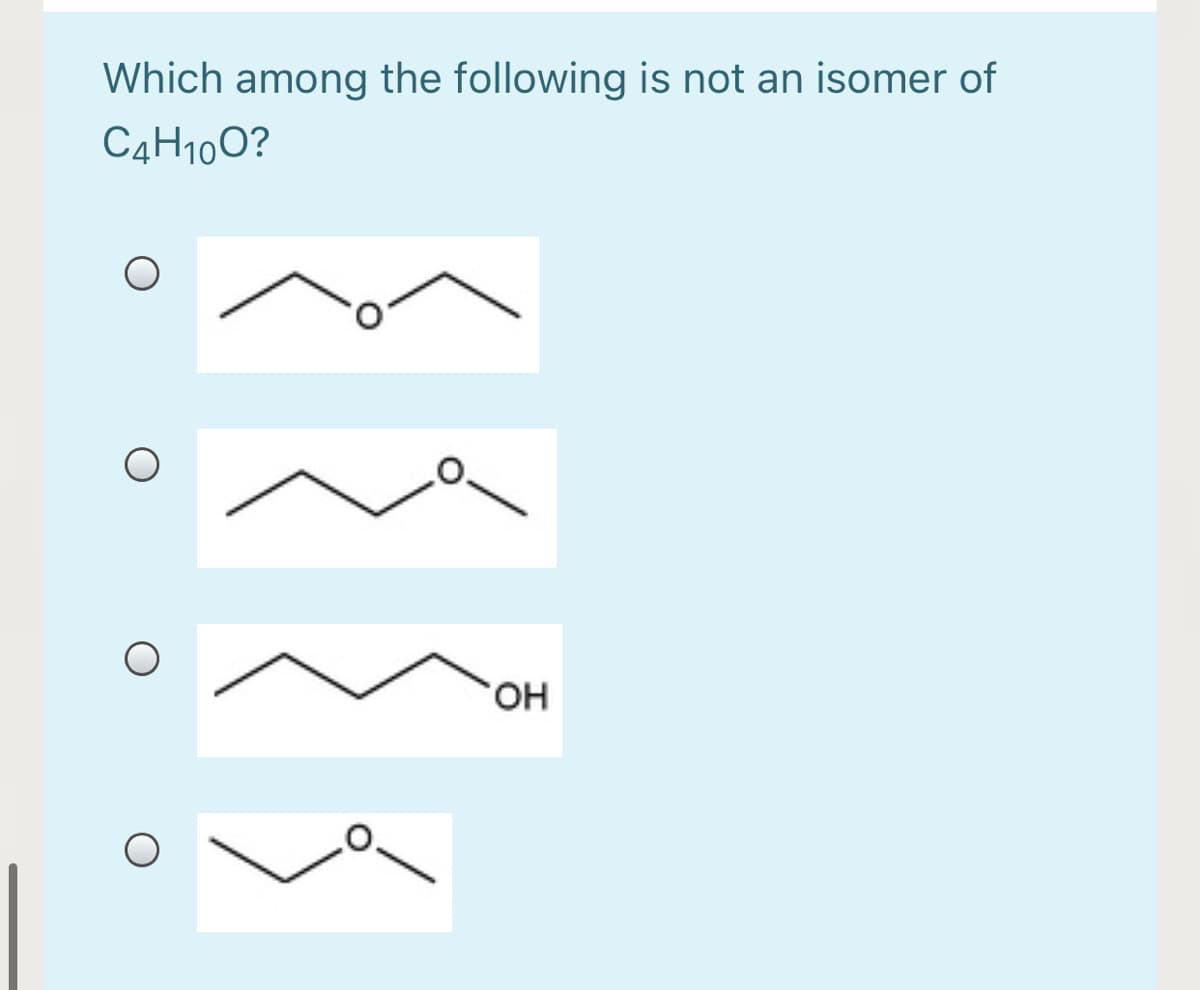 Which among the following is not an isomer of
C4H100?
HO.
