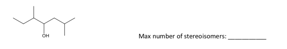 s
OH
Max number of stereoisomers: