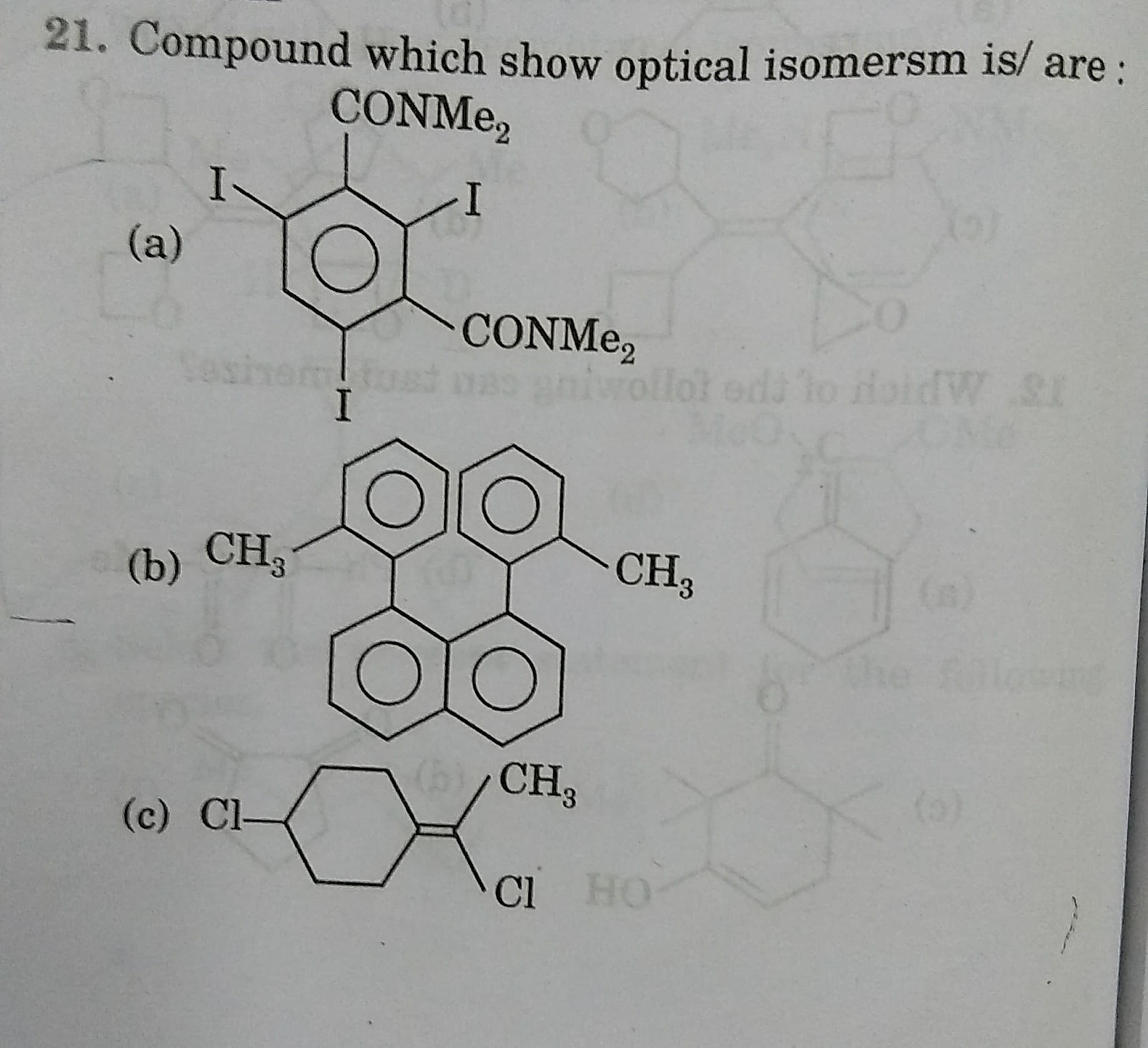 21. Compound which show optical isomersm is/ are:
CONME,
(G)
(a)
CONME,
niwollot odi to
dW SI
