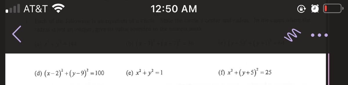 AT&T
12:50 AM
lollowing s an cqu
radius
an integer, give itsy
and radius In the cases
round
m
(d) (x– 2)* + (y-9)² =100
(e) x² + y² = 1
(f) x² +(y+5)* = 2
= 25
