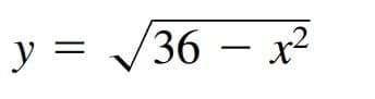 y =
(36 — х2
