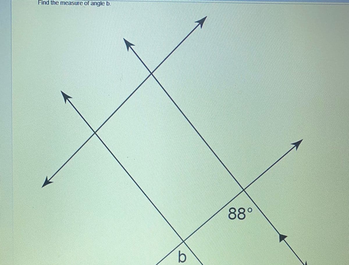 Find the measure of angle b.
88°
