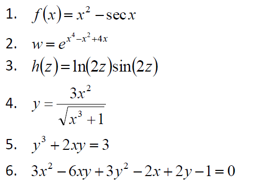 1.
ƒ(x)=x²-
= x² - secx
2.
w = ex²-x² + 4x
3.
h(z)=ln(2z)sin(2z)
3x²
4. y=
√√√x³ +1
5. y³ + 2xy = 3
6. 3x² - 6xy+3y² −2x+2y-1=0