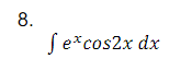 8.
Se*cos2x dx
