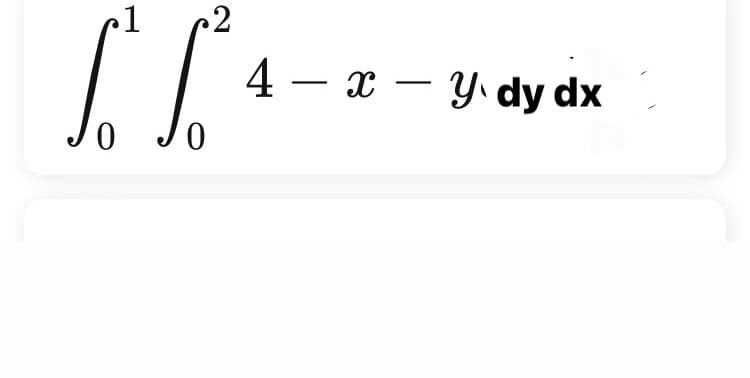 2
S² S²³²
So
0
4 x y dy dx
- Y