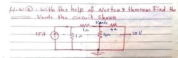 Hw@.With the help of Nertons theorem Find the
Vacde the circuit shown
Vaede
ISA
