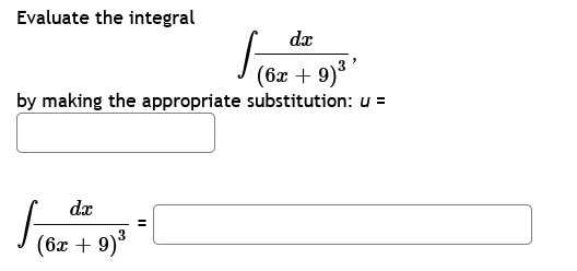 Evaluate the integral
dx
(6x + 9)³¹
by making the appropriate substitution: u =
√6
dx
(6x + 9)³