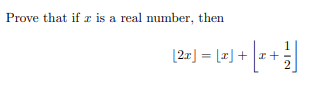 Prove that if r is a real number, then
[2r] = [r] +
r+
2
