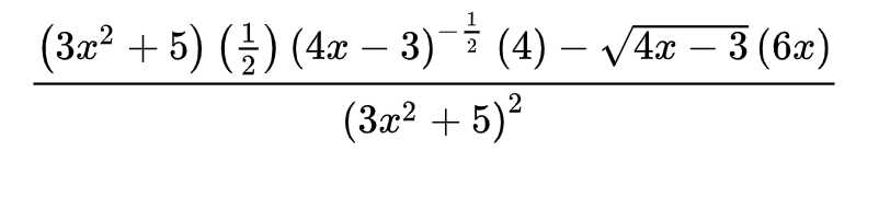 (3x² + 5) (²) (4x − 3)¯½ (4)
(4) – √√4x − 3 (6x)
(3x² + 5)²