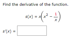 Find the derivative of the function.
st«) = (x? -
s'(x) =
