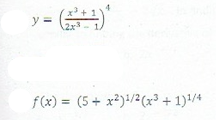 y =
f(x) = (5 + x²)/² (x³ + 1)1/4
