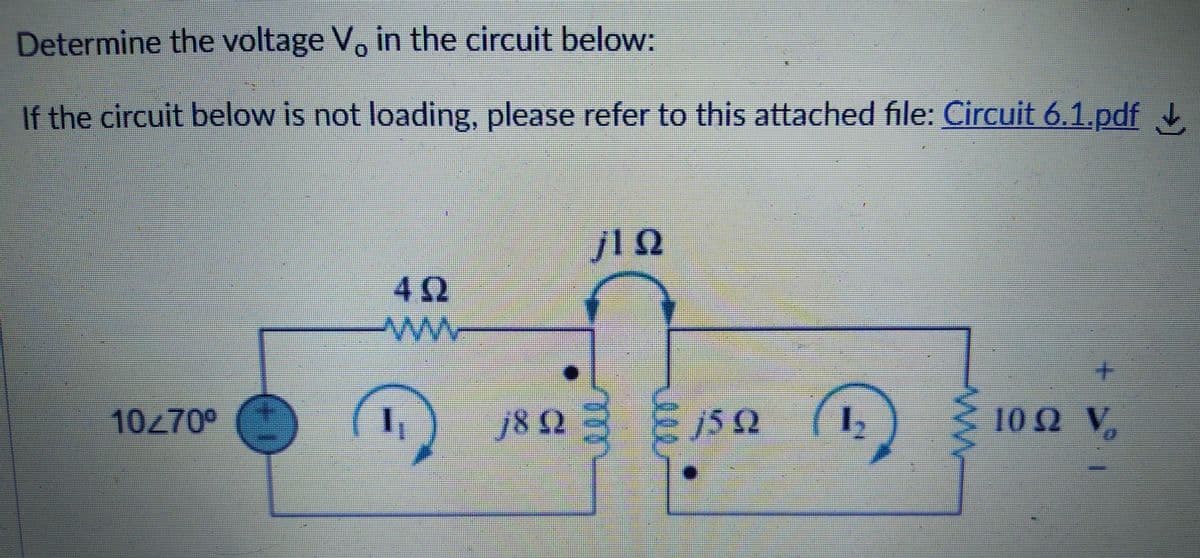 Determine the voltage V. in the circuit below:
If the circuit below is not loading, please refer to this attached file: Circuit 6.1.pdf
42
10470°
12
10 2 V
