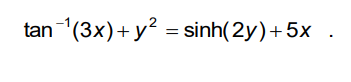 tan (3x)+ y? = sinh(2y)+5x
