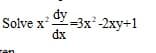 Solve x-3x -2xy+1
-3х* -2ху+1
dx
