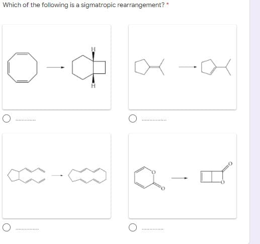 Which of the following is a sigmatropic rearrangement? *

