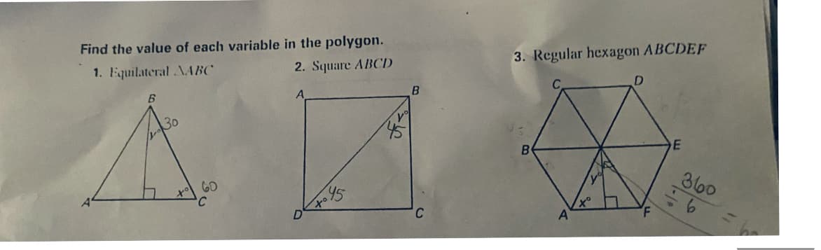 Find the value of each variable in the polygon.
2. Square ABCD
3. Regular hexagon ABCDEF
1. Equilateral AABC
C
D
A
B.
30
B.
E
360
60
A
