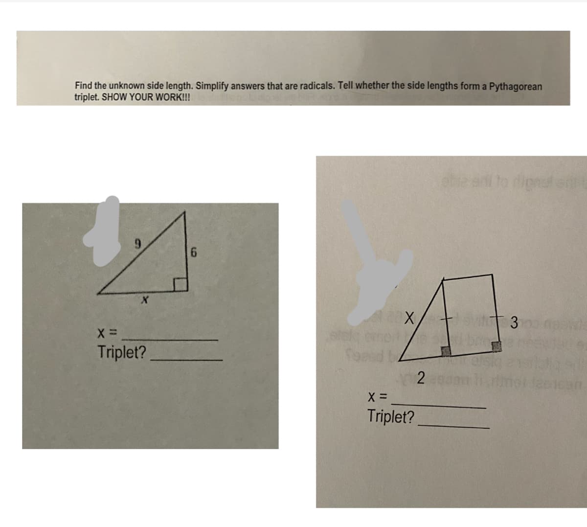 Find the unknown side length. Simplify answers that are radicals. Tell whether the side lengths form a Pythagorean
triplet. SHOW YOUR WORK!!!
dignsten
Triplet?
an
Triplet?
