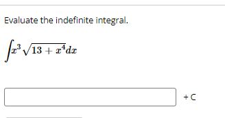 Evaluate the indefinite integral.
√2²³ √/13 + zªdr
+C
