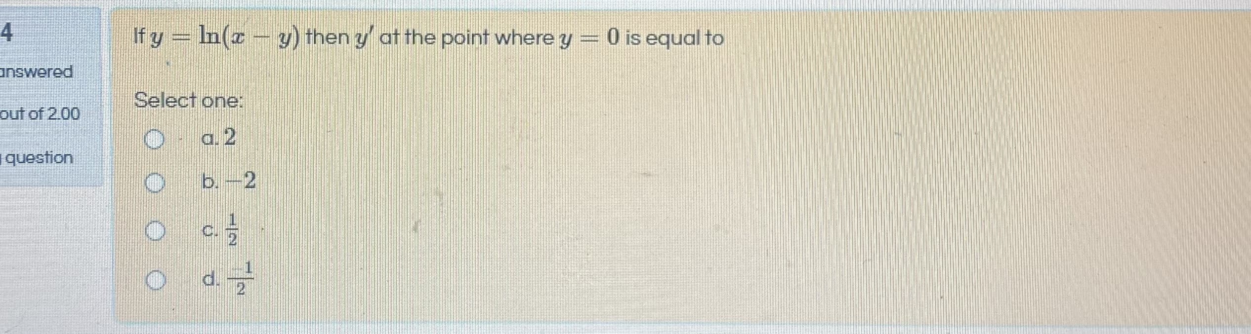 If y In(z- y) then y at the point where y = 0 is equal to
