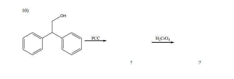 10)
PCC
H,CrO4
?
?
