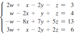 2w + x – 2y –
z = 3
w – 2x + y + z = 4
8x + 7y + 5z = 13
3w + x – 2y + 2z =
|
