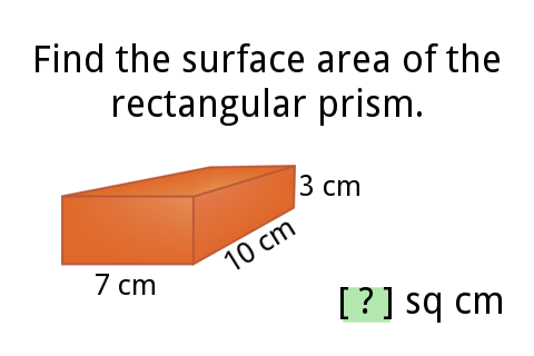 Find the surface area of the
rectangular
prism.
7 cm
10 cm
3 cm
[?] sq cm