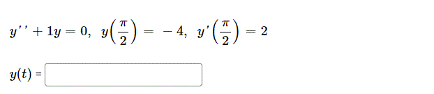 y''+ ly = 0, Y
- 4, y'
2
=
y(t) =
ド|
