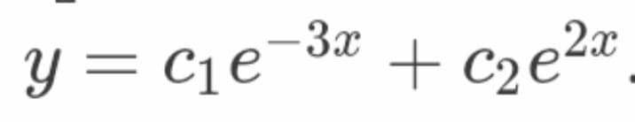 3x
Y = C1e
+ c2e2¤
