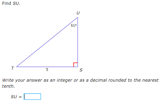 Find SU.
U
51°
T
Write your answer as an integer or as a decimal rounded to the nearest
tenth.
SU =
