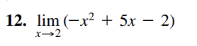 12. lim (-x² + 5x – 2)

