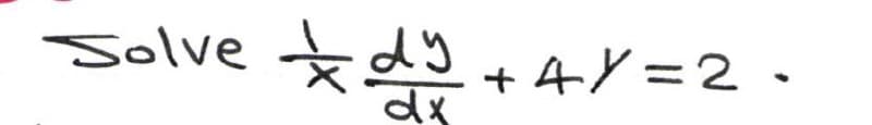 Solvedy +4y=2=
dx
