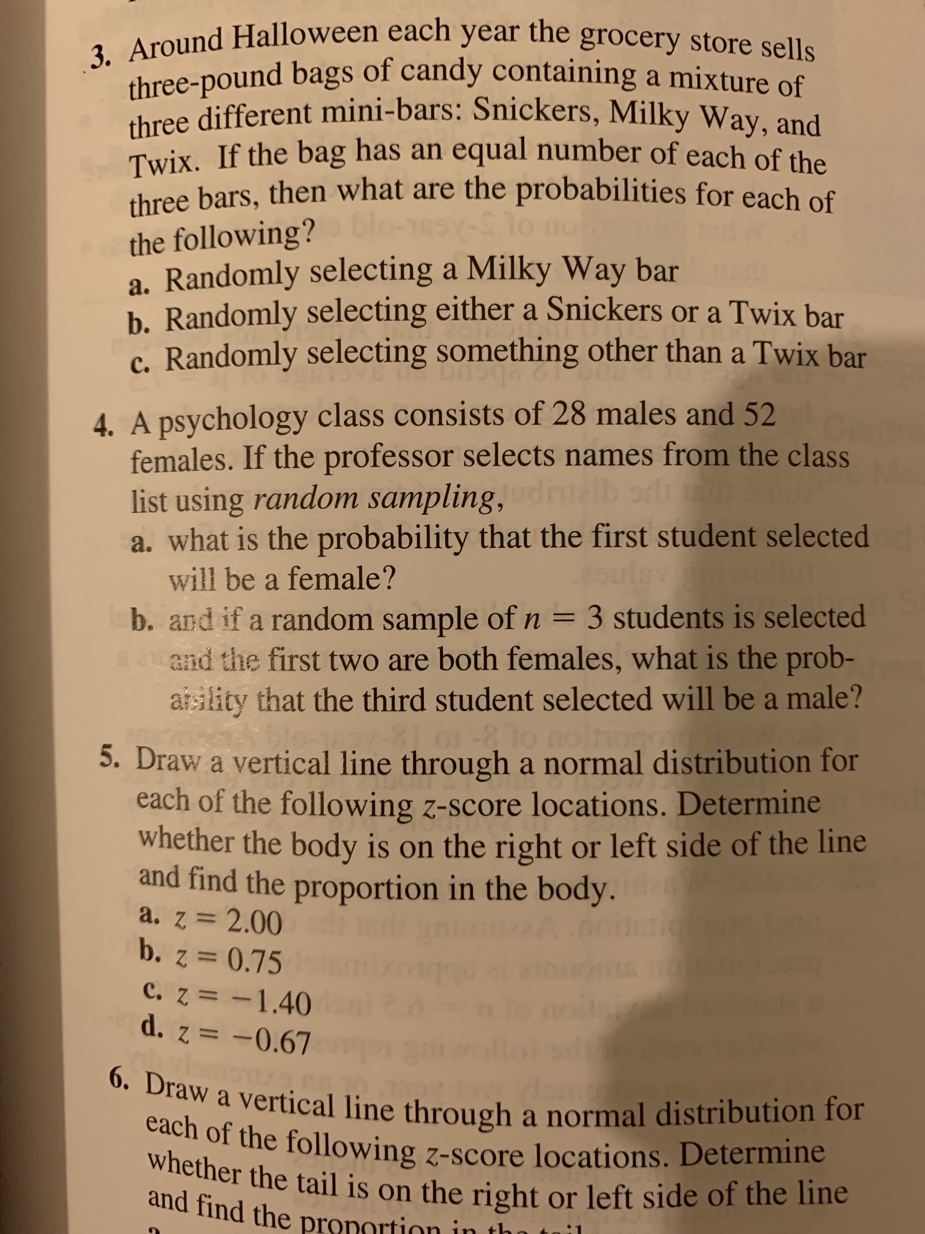 4. A psychology class čConsists of 28 males and 52
females. If the professor selects names from the class
list using random sampling, daib
a. what is the probability that the first student selected
will be a female?
b. and if a random sample of n = 3 students is selected
and the first two are both females, what is the prob-
aiility that the third student selected will be a male?
