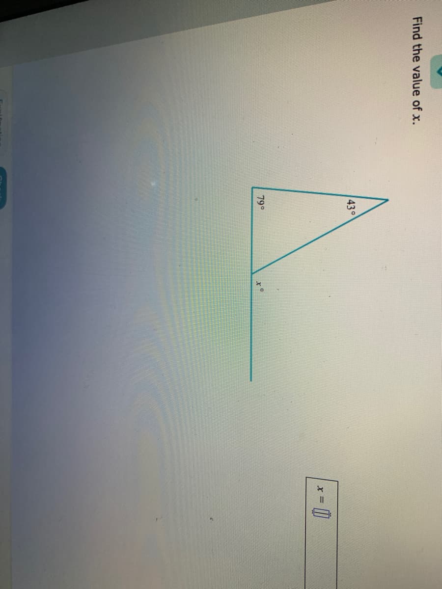 Find the value of x.
43°
79°
