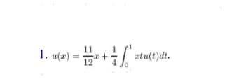 1. u(x) =
*+ ztu(t)dt.
